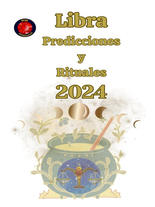Title details for Libra Predicciones  y  Rituales  2024 by Angeline Rubi - Available